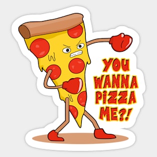 You Wanna Pizza Me? Sticker